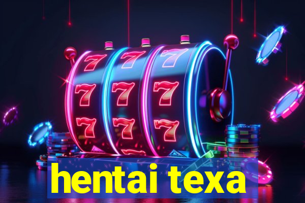 hentai texa